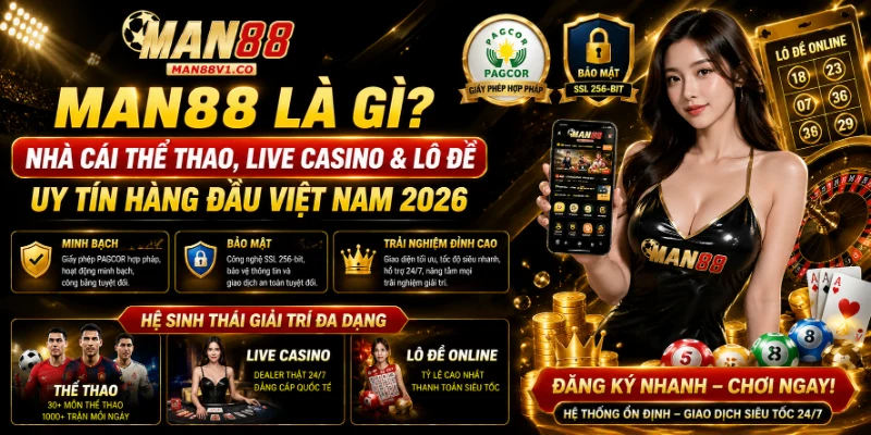 MAN88 có uy tín và hoạt động hợp pháp không?